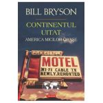 eBook Continentul uitat. America micilor orase - Bill Bryson