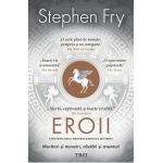 eBook Eroii Muritori si monstri, cautari si aventuri - Stephen Fry