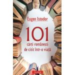 eBook 101 carti romanesti de citit intr-o viata - Eugen Istodor