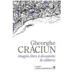 eBook Imagini, litere si documente de calatorie - Gheorghe Craciun