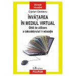 eBook Invatarea in mediul virtual ghid de utilizare a calculatorului in educatie - Ciprian Ceobanu