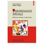 eBook Psihopedagogie speciala. Modele de evaluare si interventie - Adrian Rosan