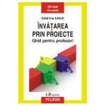eBook Invatarea prin proiecte. Ghid pentru profesori - Catalina Ulrich