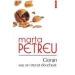 eBook Cioran sau un trecut deocheat - Marta Petreu