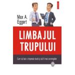 eBook Limbajul trupului. Cum sa faci o impresie buna si sa fii mai convingator - Max A. Eggert