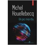 eBook Un pic mai rau - Michel Houellebecq