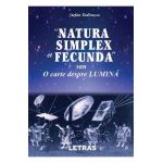 eBook Natura simplex et fecunda sau O carte despre lumina - Stefan Todirascu