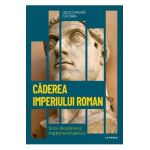 Descopera istoria. Caderea imperiului roman. Criza, decaderea si impartirea imperiului - Carles Buenacasa Perez