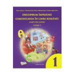 Descoperim impreuna comunicarea in limba romana - Clasa 1 - Caiet de lucru - Adina Grigore, Mihaela Nitu, Nicoleta-Sonia Ionica, Cristina Ipate-Toma