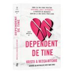 Dependent de tine. Seria Addicted - Krista Ritchie, Becca Ritchie