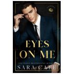 Eyes on Me. Salacious Players Club #2 - Sara Cate