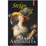 Maria Antoaneta - Stefan Zweig