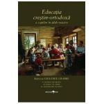 Educatia crestin-ortodoxa a copiilor in zilele noastre - Grigorie Grabbe