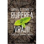 Ruperea vrajii. Religia ca fenomen natural - Daniel C. Dennett
