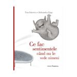 Ce fac sentimentele cand nu le vede nimeni - Tina Oziewicz