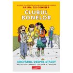 Clubul bonelor Vol.2: Adevarul despre Stacey - Raina Telgemeier