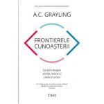 Frontierele cunoasterii - A.C. Grayling