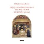 Viata si patimile Mantuitorului in pictura italiana din secolele XIV-XVII - Otilia Doroteea Borcia