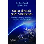 Calea directa spre vindecare - Eric Pearl, Jillian Fleer