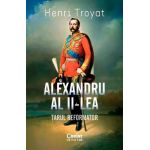 Alexandru al II-lea. Tarul reformator - Henri Troyat