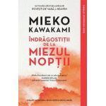 Indragostitii de la miezul noptii - Mieko Kawakami