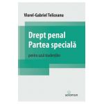 Drept penal. Partea speciala. Pentru uzul studentilor - Viorel-Gabriel Teliceanu