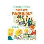 Mami, ce e familia? - Ioana Chicet-Macoveiciuc