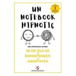 66 de zile sa te imprietenesti cu anxietatea. Un notebook hipnotic - Ana Preoteasa Sturzu
