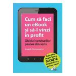 Cum sa faci un ebook si sa-l vinzi in profit - Anatoli Ciucurovschi