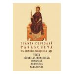Sfanta Cuvioasa Parascheva cu sfintele moaste la Iasi. Viata, istoricul moastelor, minunile, acatistul, paraclisul