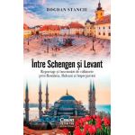 Intre Schengen si Levant. Reportaje si insemnari de calatorie in Romania, Balcani si imprejurimi - Bogdan Stanciu