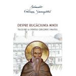 Despre rugaciunea mintii. Talcuire la Sfantul Grigorie Sinaitul - Emilianos Simonopetritul
