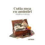 Cutia mea cu amintiri - Madalina Amariutei