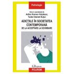 Adictiile in societatea contemporana. De la acceptare la schimbare - Adina Karner-Hutuleac, Tudor-Daniel Hutul