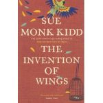 The Invention of Wings - Sue Monk Kidd