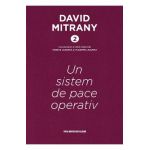 Un sistem de pace operativ. Cartonata - David Mitrany