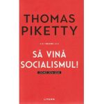 Sa vina socialismul! Cronici 2016-2020 - Thomas Piketty