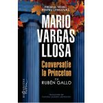 Conversatie la Princeton cu Ruben Gallo - Mario Vargas Llosa