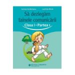 Sa dezlegam tainele comunicarii - Clasa 1 Partea 1 - Carmen Iordachescu, Luminita Minca