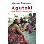 Agutoki. Impresii de calatorie in Papua Noua Guinee - Carmen Strungaru