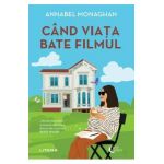 Cand viata bate filmul - Annabel Monaghan