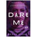 Dare Me - Megan Abbott