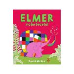 Elmer si cantecelul - David McKee