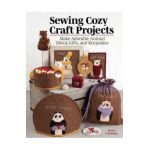 Mini Animal Makes: Sewing Cozy Craft Projects - Olesya Lebedenko
