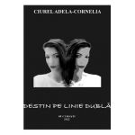 eBook Destin pe linie dubla - Ciurel Adela-Cornelia