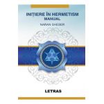 eBook Initiere in Hermetism. Prima initiere in Marea Fraternitate a Luminii Albe - Naran Gheser