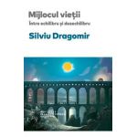 eBook Mijlocul vietii. Intre echilibru si dezechilibru - Silviu Dragomir