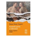 eBook Aceasta parte a Edenului. Despre originea religiei - Hans Peter Duerr