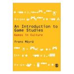 Introduction to Game Studies - Frans Mayra