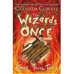 Wizards of Once: Knock Three Times - Cressida Cowell